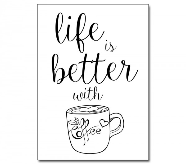 life is better with coffee